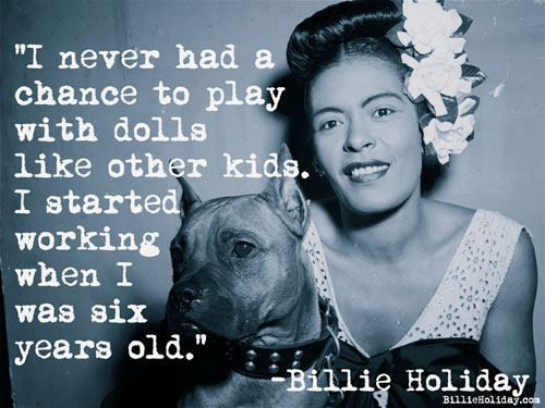 Find more quotes by Billie Holiday at BillieHoliday.com